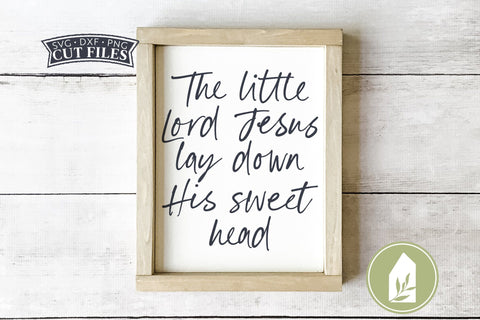 The Little Lord Jesus Lay Down His Sweet Head SVG Files | Farmhouse Christmas SVG SVG LilleJuniper 