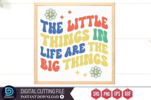 The little things in life are the big things SVG SVG DESIGNISTIC 