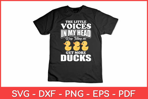The Little Voices In My Head Keep Telling Me Get More Ducks Svg Cut File SVG artprintfile 