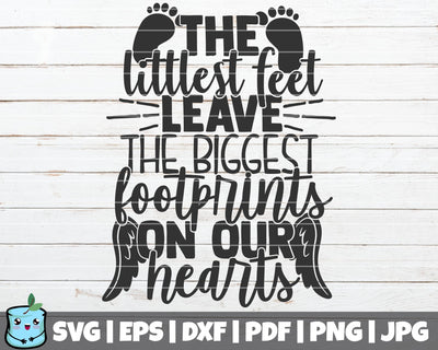 The Littlest Feet Leave The Biggest Footprints On Our Hearts SVG MintyMarshmallows 