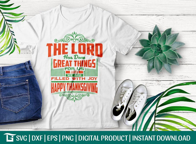 The Lord Has Done Great Things For Us And We Are Filled With Joy Happy Thanksgiving SVG Cut File, Tshirt Design SVG ETC Craft 