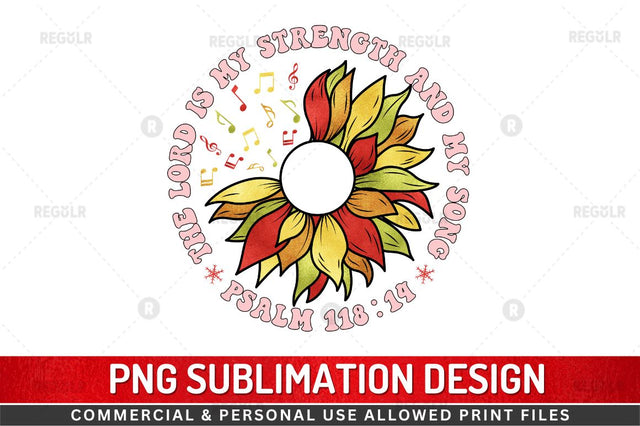 The lord is my strength and my song psalm SVG Sublimation Regulrcrative 