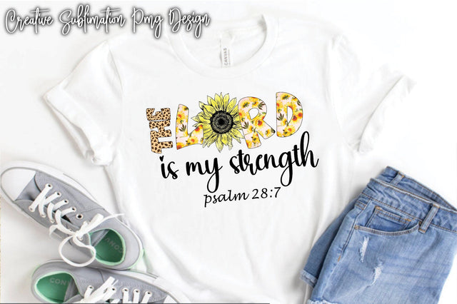 The Lord Is My Strength Psalm 28:7 Sublimation Creativeart88 