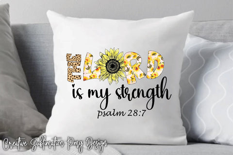 The Lord Is My Strength Psalm 28:7 Sublimation Creativeart88 