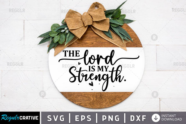 The lord is my strength SVG SVG Regulrcrative 