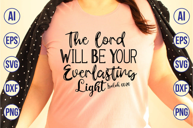 The Lord Will Be Your Everlasting Light Isalah 60,20 svg SVG orpitasn 