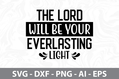 The Lord Will Be Your Everlasting Light svg SVG orpitasn 