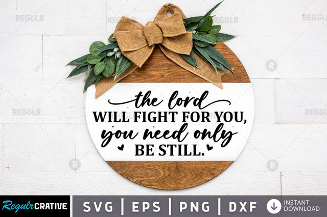 The lord will fight for you, you need only be still SVG SVG Regulrcrative 