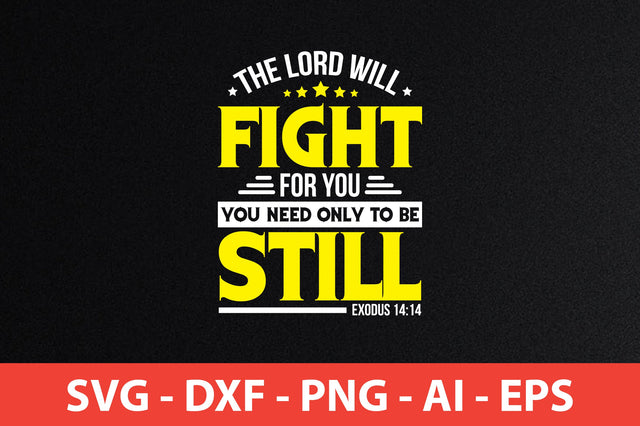 the lord will fight for you you need only to be still t-shirt design SVG shah alam 