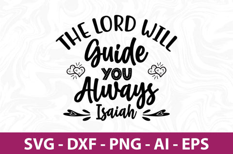 The Lord Will Guide You Always Isaiah-svg SVG nirmal108roy 