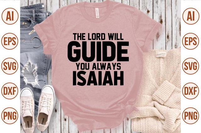 The Lord Will Guide You Always Isaiah svg SVG orpitasn 