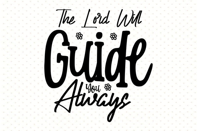 The Lord Will Guide You Always SVG orpitasn 