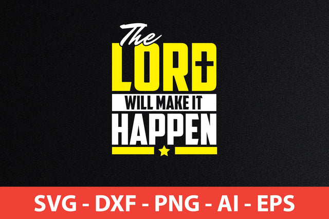 the lord will make it happen t-shirt design SVG shah alam 