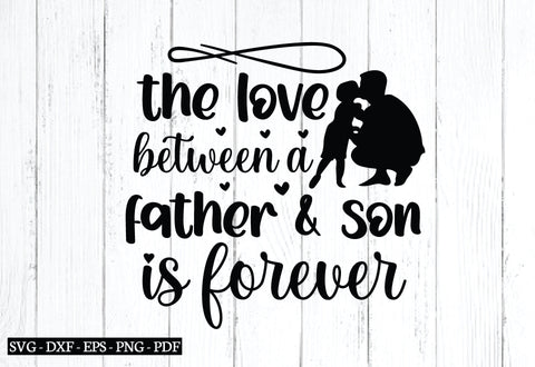 the love between a father & son is forever svg SVG designstore 