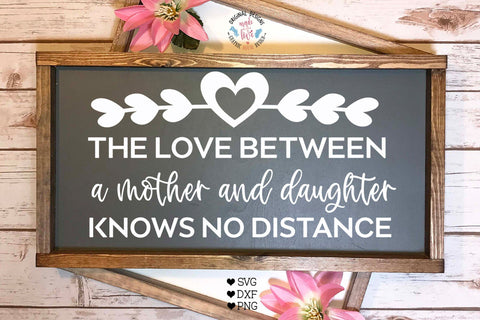 The love between a mother and a daughter knows no distance SVG Graphic House Design 