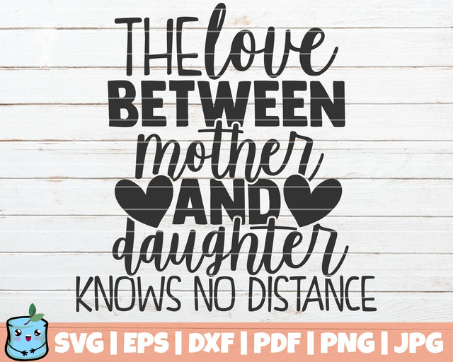 The Love Between Mother And Daughter Knows No Distance SVG MintyMarshmallows 