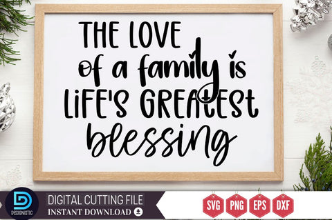 The love of a family is life's greatest blessing SVG SVG DESIGNISTIC 
