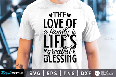 The love of a family is lifes SVG SVG Regulrcrative 