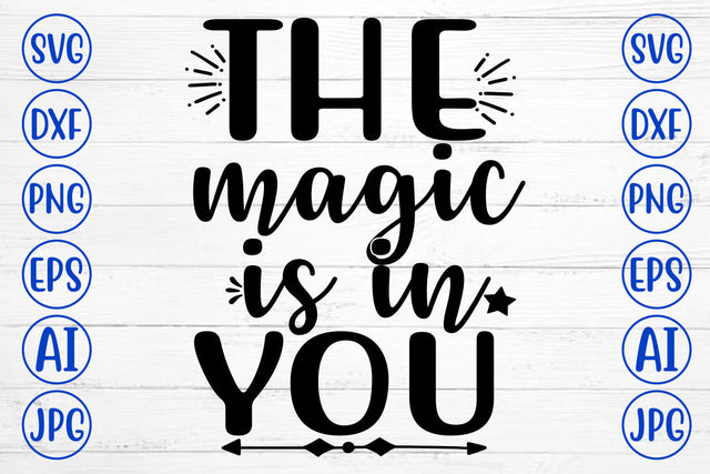 THE MAGIC IS IN YOU SVG Cut File SVG Syaman 