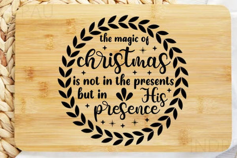The Magic Of Christmas Is Not The Presents But In His Presence SVG Angelina750 