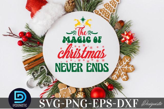 The magic of Christmas never ends , Christmas SVG SVG DESIGNISTIC 