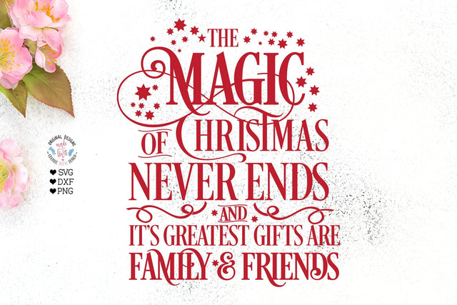 The Magic of Christmas never ends - Christmas svg SVG Graphic House Design 