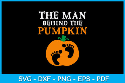 The Man Behind The Pumpkin Halloween Pregnancy SVG PNG PDF Cut File SVG Creativedesigntee 
