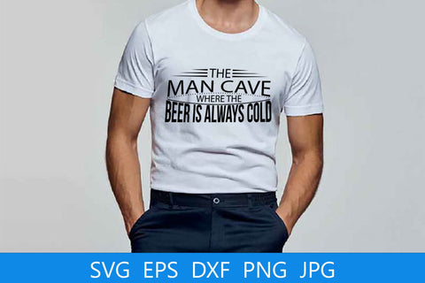 The Man Cave Where The Beer Is Always Cold SVG File Free For Commercial Use SVG Sintegra 
