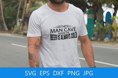 The Man Cave Where The Beer Is Always Cold SVG File Free For Commercial Use SVG Sintegra 