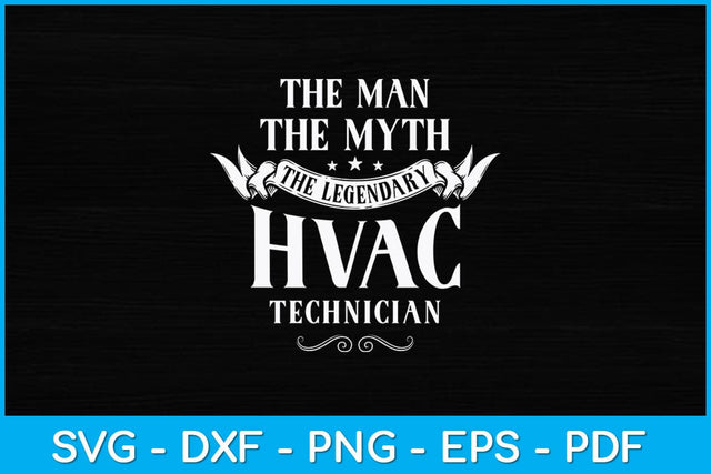 The Man The Myth Hvac Technician AC Tech Repairman Svg Design SVG artprintfile 