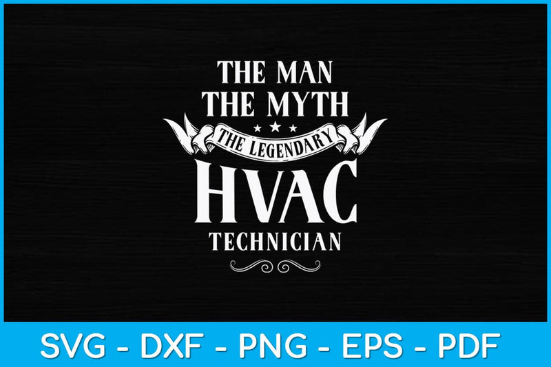 The Man The Myth Hvac Technician AC Tech Repairman Svg Design SVG artprintfile 