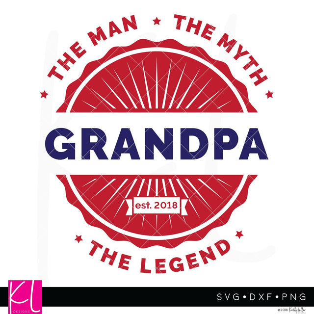 The Man The Myth The Legend Grandpa SVG Kelly Lollar Designs 
