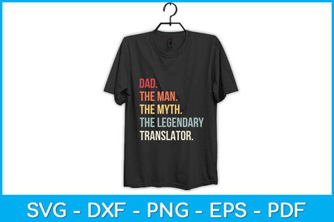 The Man The Myth The Legend Translator Svg Design SVG artprintfile 