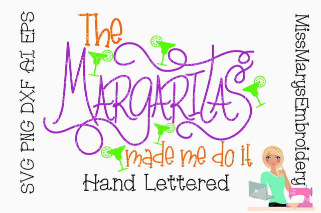 The Margarita's Made Me Do It SVG MissMarysEmbroidery 