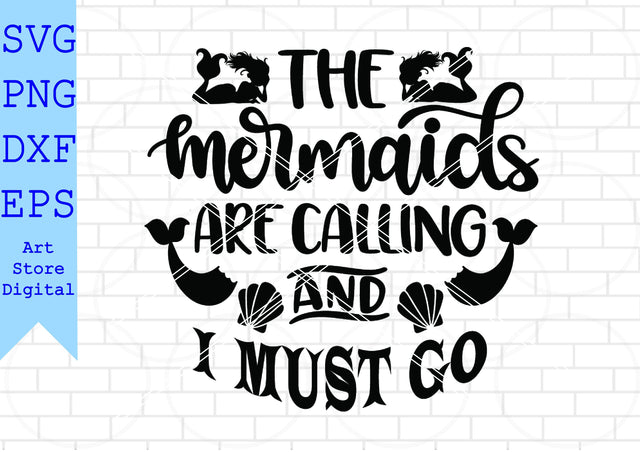 The Mermaids Are Calling And I Must Go (1) Svg, Summer Svg, Beach Svg SVG Artstoredigital 