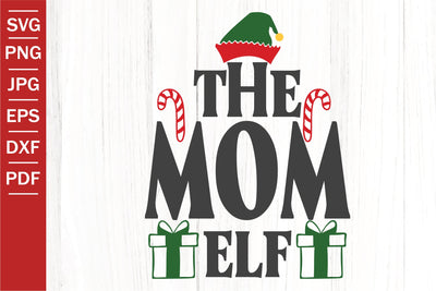 The Mom Elf SVG | Christmas SVG | Christmas Mom SVG SVG SeventhHeavenStudios 