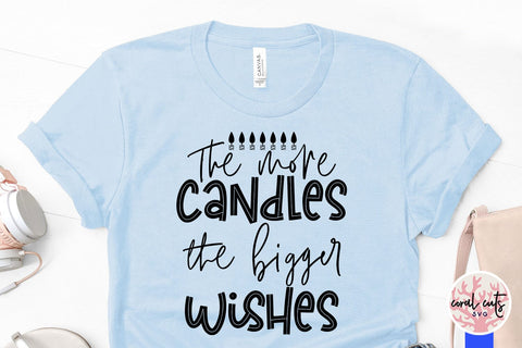 The more candle the bigger the wishes - Birthday SVG EPS DXF PNG Cutting File SVG CoralCutsSVG 
