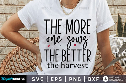 The more one sows the better the harvest SVG SVG Regulrcrative 