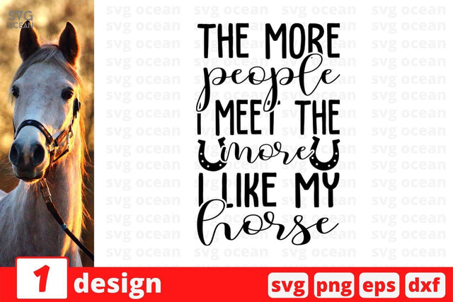 The more people I meet the more I like my horse SVG Cut File SVG SvgOcean 