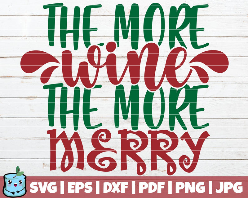 The More Wine The More Merry SVG MintyMarshmallows 