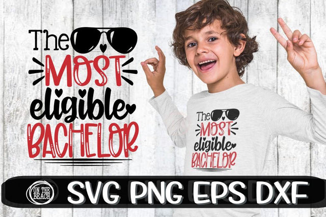 The Most Eligible Bachelor -Valentine SVG PNG EPS DXF SVG On the Beach Boutique 
