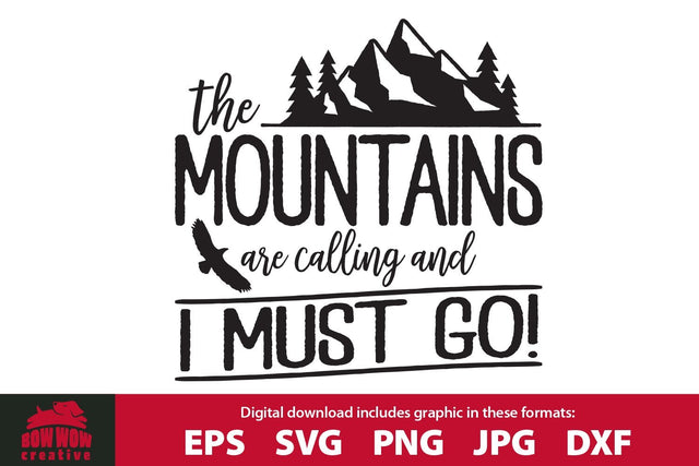 The Mountains Are Calling and I Must Go Cutting File SVG Bow Wow Creative 