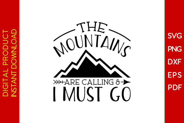 The Mountains Are Calling And I Must Go Summer Vacation SVG PNG PDF Cut File SVG Creativedesigntee 