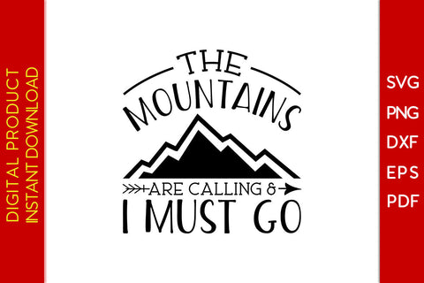 The Mountains Are Calling And I Must Go Summer Vacation SVG PNG PDF Cut File SVG Creativedesigntee 