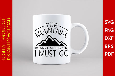 The Mountains Are Calling And I Must Go Summer Vacation SVG PNG PDF Cut File SVG Creativedesigntee 