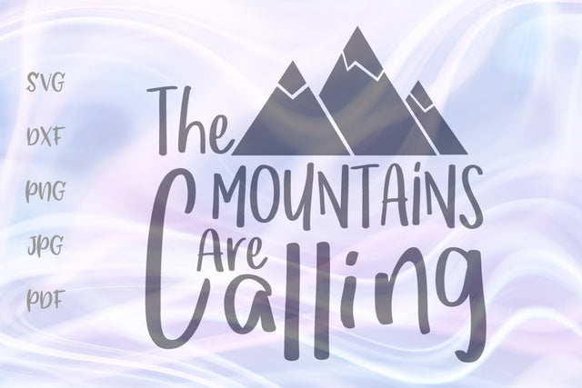 The Mountains are Calling and I Must Go SVG, PNG, DXF, PDF, JPG SVG Digitals by Hanna 