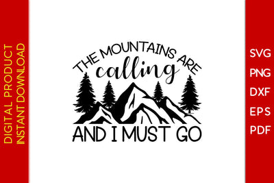 The Mountains Are Calling And I Must Go SVG PNG PDF Cut File SVG Creativedesigntee 