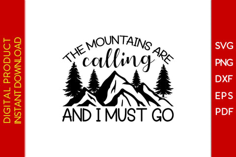 The Mountains Are Calling And I Must Go SVG PNG PDF Cut File SVG Creativedesigntee 