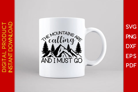 The Mountains Are Calling And I Must Go SVG PNG PDF Cut File SVG Creativedesigntee 