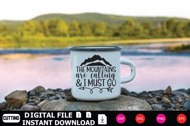 The Mountains Are Calling & I Must Go SVG Shahin alam 